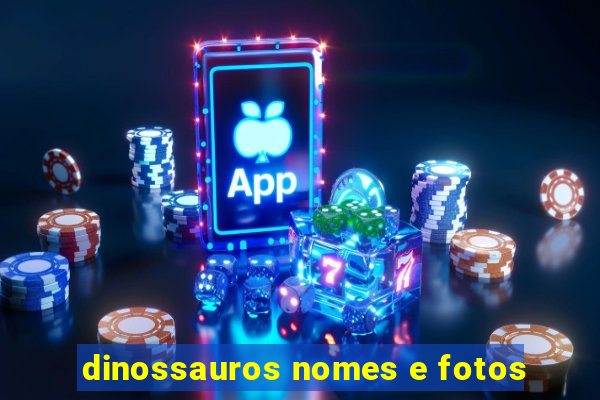 dinossauros nomes e fotos